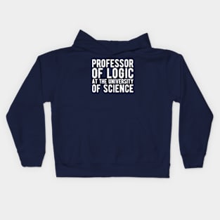 Professor of Logic at the University of Science Kids Hoodie